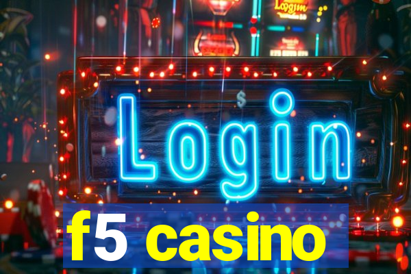 f5 casino